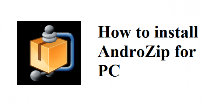 AndroZip for PC (Windows 7,8,10 & Mac) Free Download