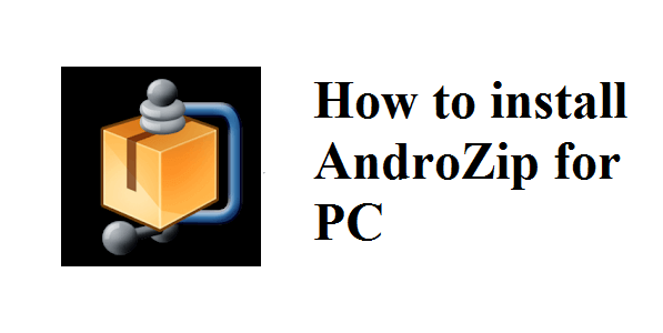 AndroZip for PC