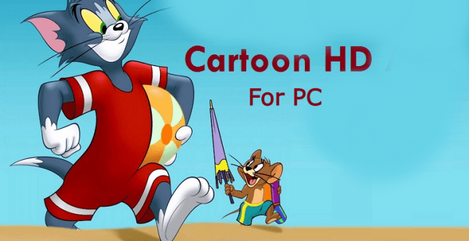 Cartoon HD for PC – Windows 10, 8, 7, and Mac Free Download