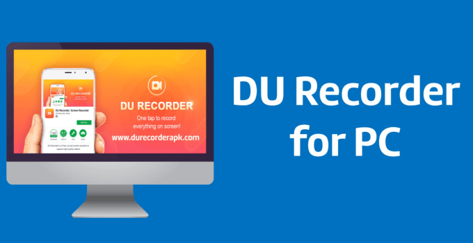 DU Recorder for PC (Windows 10, 8, 7 / Mac) Free Download