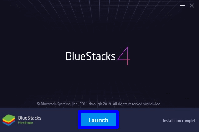 Launch BlueStacks for PC