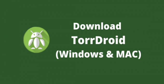 TorrDroid for PC – Windows 10, 8, 7 / Mac / Laptop Free Download
