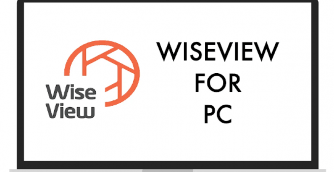 WiseView for PC Download – Windows 7/8/10 and Mac