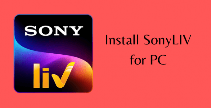 SonyLIV App for PC – Windows 7, 8.1, 10, 11 / Mac Free Download