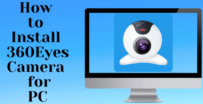 360Eyes Camera for PC – Windows 7, 8, 10, 11 / Mac Download Free