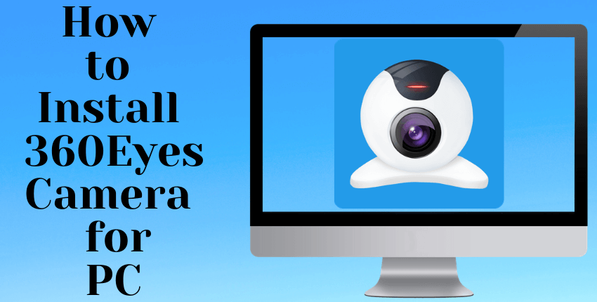 360Eyes Camera for PC