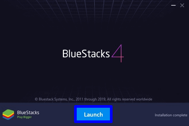 Click Launch to open BlueStacks for PC