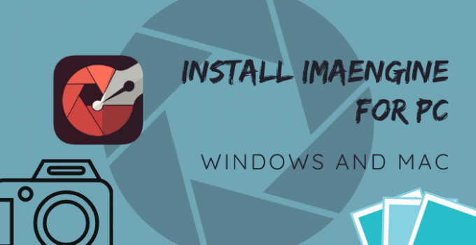 Imaengine for PC – Windows 10, 8, 7 / Mac Free Download