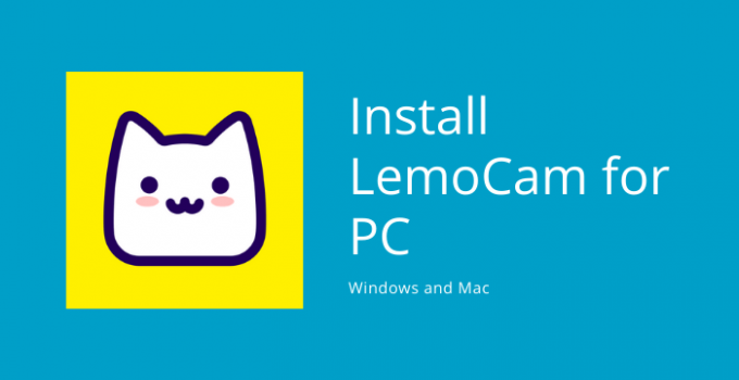 LemoCam for PC – Windows 10, 8, 7, and Mac Download Free