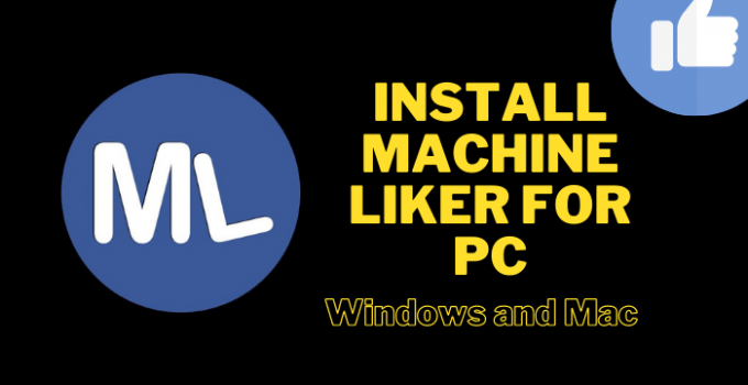 Machine Liker for PC Download – Windows 7/8/10 and Mac Free