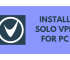 Solo VPN for PC – Windows 11, 10, 8, 7, and Mac Download Free