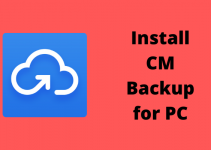 CM Backup for PC – Windows 10,8, 7, and Mac Download Free