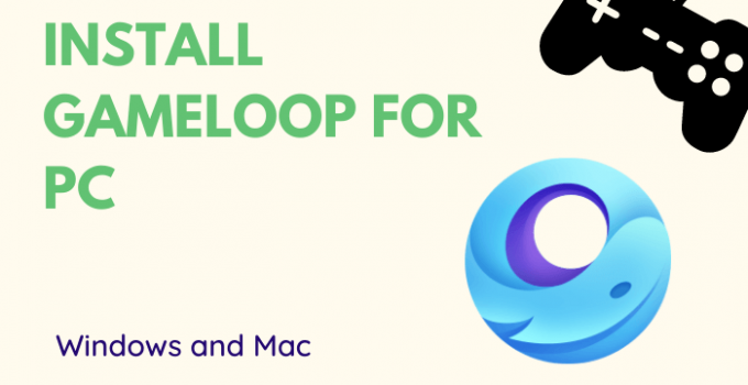 GameLoop for PC – Windows 10, 8, 7, and Mac Download Free