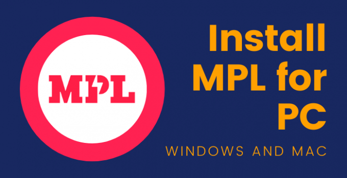 MPL for PC – Windows 10, 8, 7, and Mac Free Download