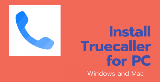 Truecaller for PC – Windows 10, 8, 7 / Mac Free Download