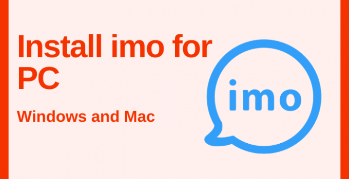 imo for PC Download Free – Windows 10, 8.1, 7 & Mac