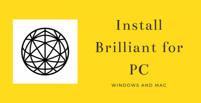 Brilliant for PC – Windows 10, 8, 7, and Mac Free Download