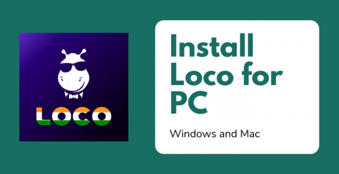 Loco for PC – Windows 7, 8, 10, and Mac Free Download