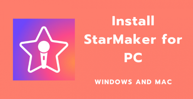 StarMaker for PC – Windows 10, 8, 7, and Mac Free Download