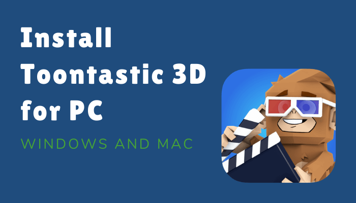 Toontastic 3D for PC - Windows 10, 8, 7, and Mac Free Download