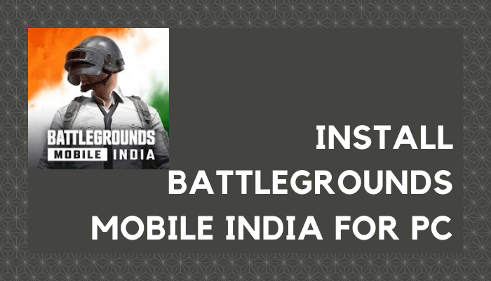 Battlegrounds Mobile India for PC