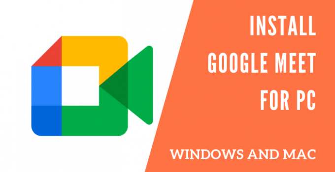 Google Meet for PC – Windows 10, 8, 7, and Mac Free Download