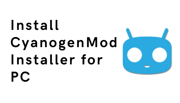 CyanogenMod Installer for PC