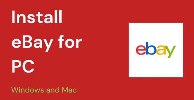 eBay for PC – Windows 10, 8, 7, and Mac Free Download