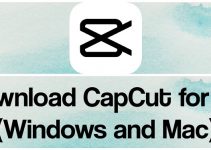 CapCut for PC: Windows 10/8/7 and Mac Free Download