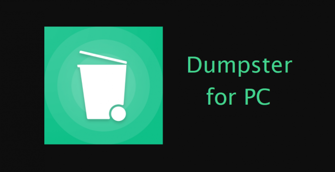 Dumpster for PC – Windows 10, 8, 7, and Mac Free Download