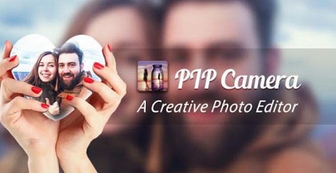 PIP Camera for PC – Windows 10, 8, 7, and Mac Free Download