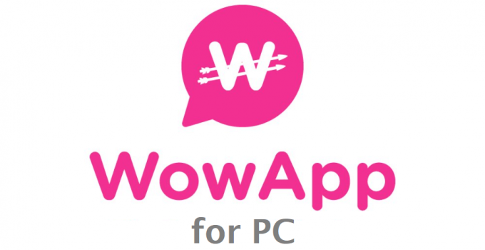 WowApp for PC – Windows 10, 8, 7, and Mac Free Download