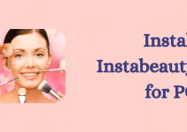InstaBeauty App Download for PC – Windows 7, 8, 10 / Mac [Free]