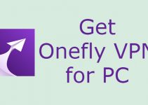 Onefly VPN for PC – [Windows 10, 8, 7 & Mac] Free Download