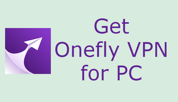 Onefly VPN for PC