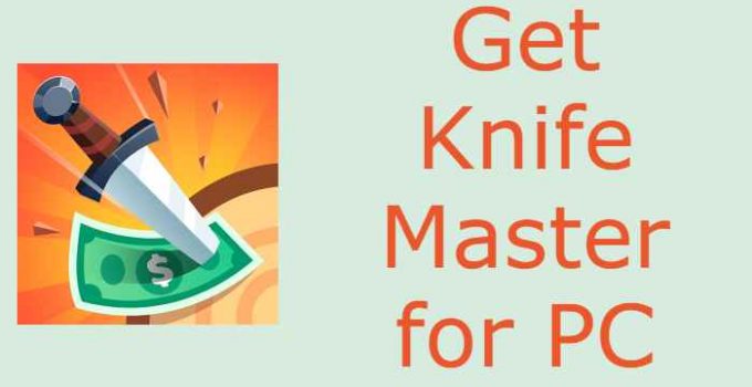 Knife Master for PC – Windows 10, 8, 7 & Mac Download Free
