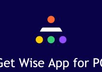 Wise for PC – Windows 10, 8, 7 & Mac [Download Free]