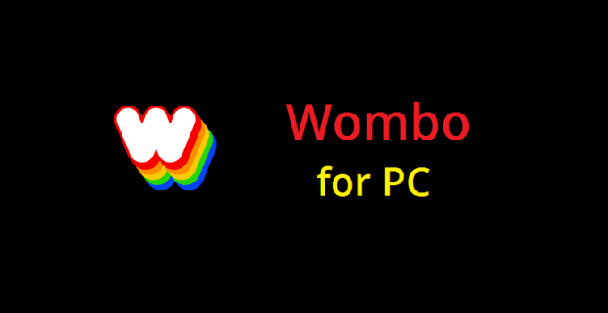 Wombo for PC – Windows 10, 8, 7, and Mac Free Download