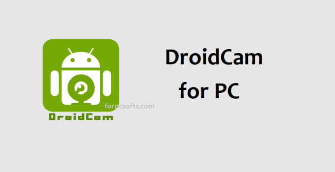 DroidCam for PC – Windows (10, 8, 7) and Mac Free Download